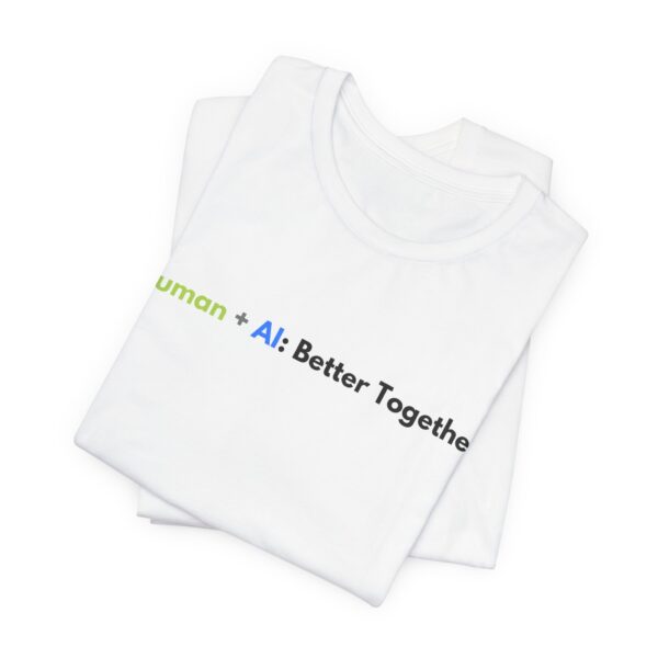 "Human + AI: Better Together" Unisex Shirt - Image 6