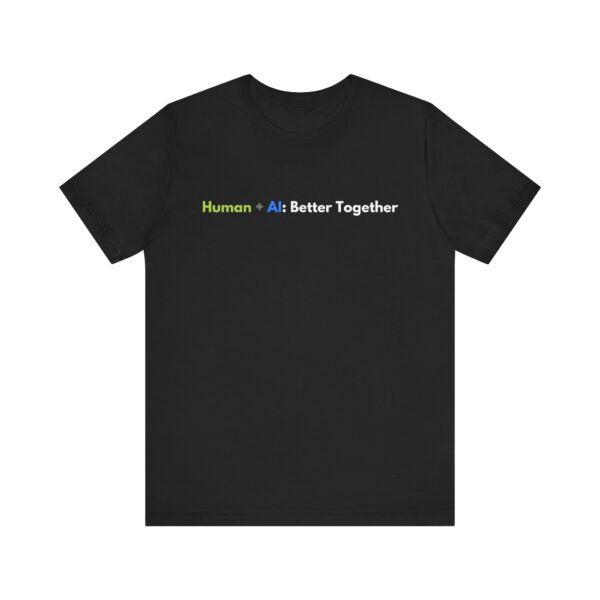 "Human + AI: Better Together" Unisex Shirt - Image 2